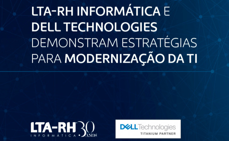 LTA-RH e DELL: estratégias para modernização da TI